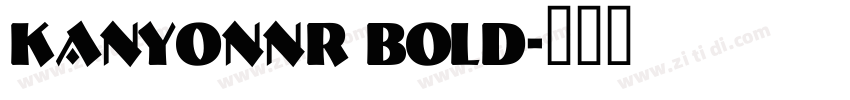 KanyonNr Bold字体转换